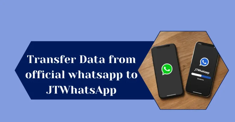 How To Transfer Data From Original WhatsApp To JTWhatsApp